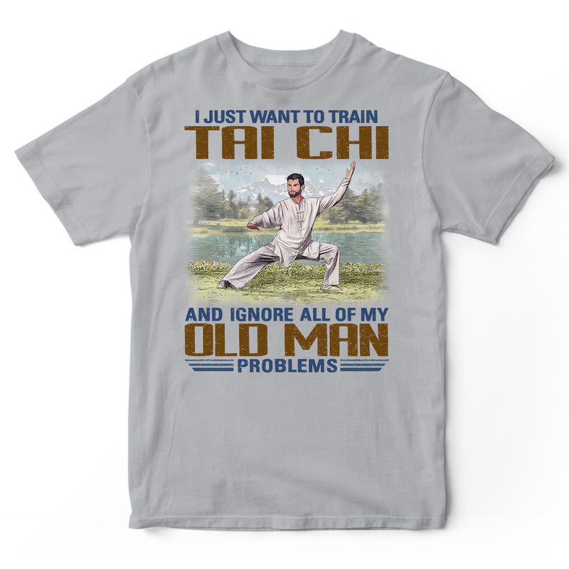 Tai Chi Old Man Problems T-Shirt EWA113