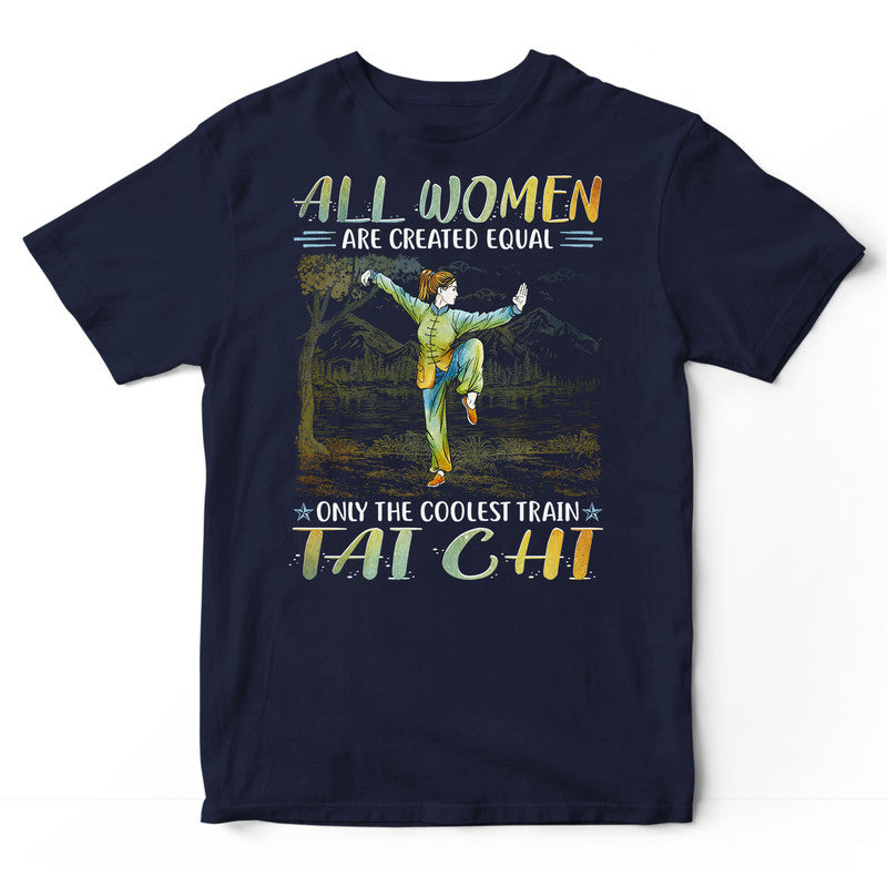 Tai Chi Women Created Equal T-Shirt PSI285