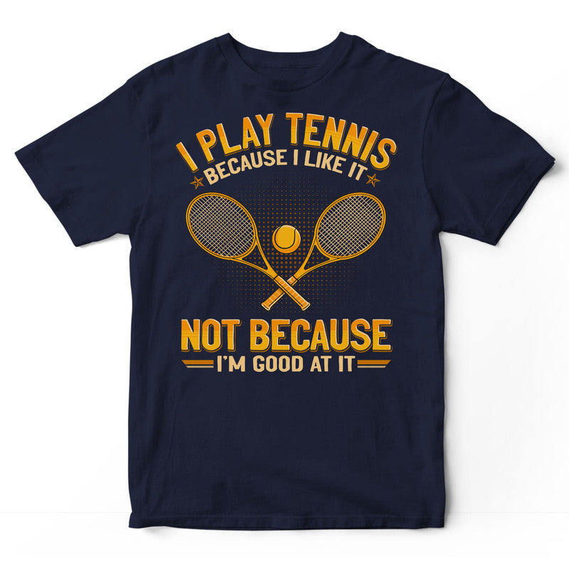 Tennis Good At It T-Shirt GEJ167