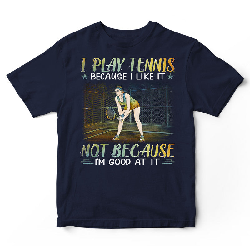 Tennis Good At It T-Shirt PSI066