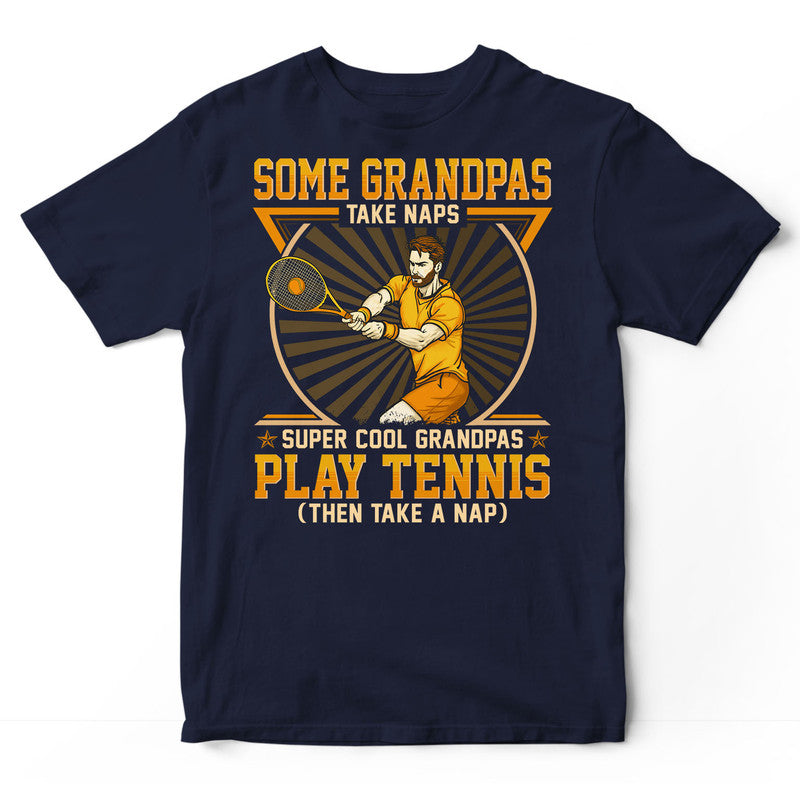 Tennis Grandpas Take Naps T-Shirt GED116