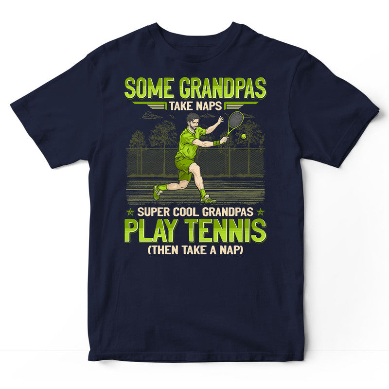 Tennis Grandpas Take Naps T-Shirt GEH005