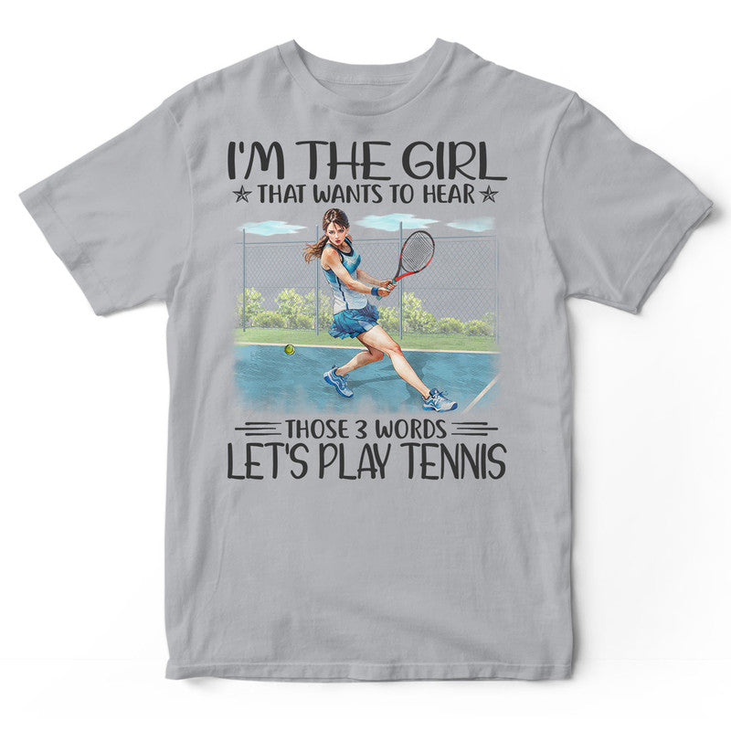 Tennis I'm The Girls 3 Words T-Shirt HWA548