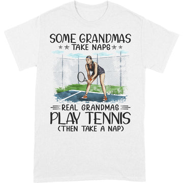 Tennis Some Grandmas Take Naps T-Shirt