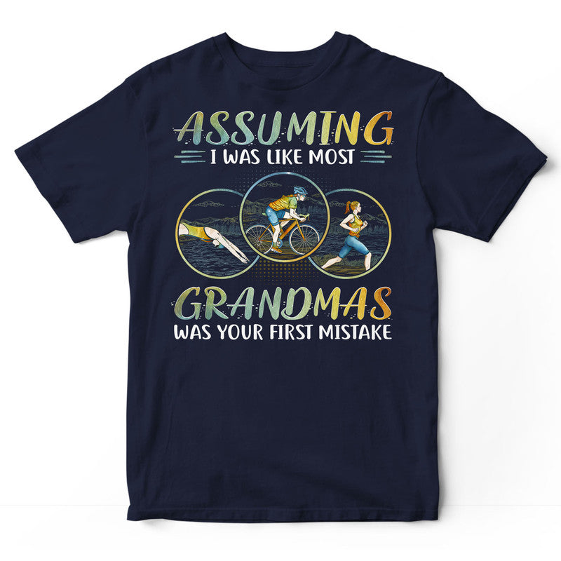 Triathlon Assuming Grandmas T-Shirt PSI417