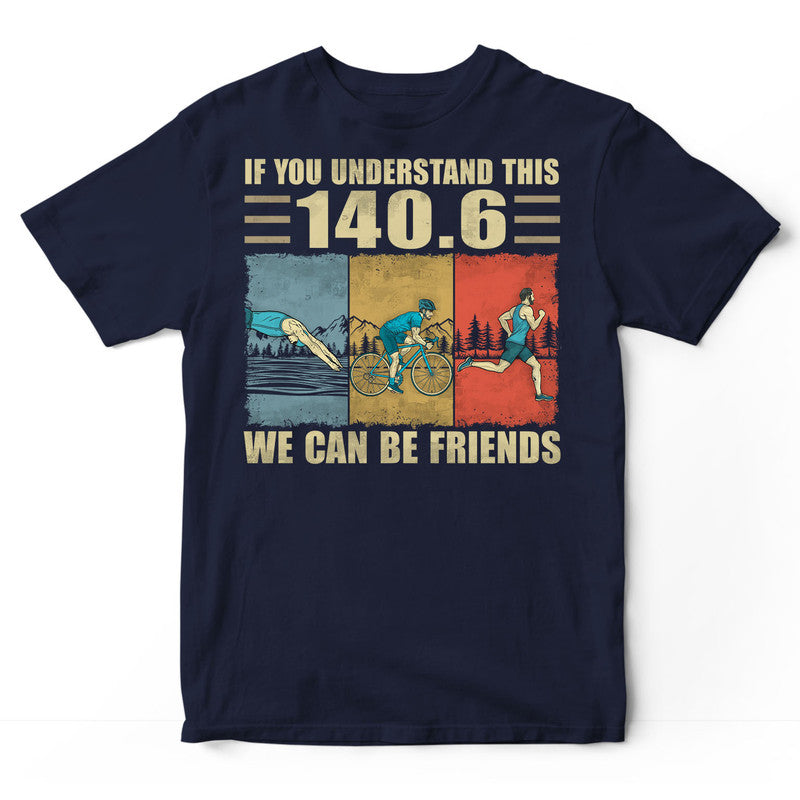 Triathlon If You Understand T-Shirt LVD007