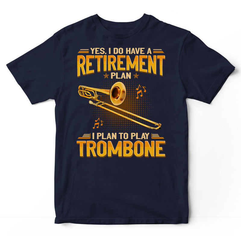 Trombone Retirement Plan T-Shirt GEJ096