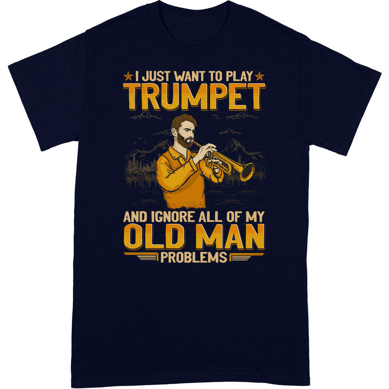 Trumpet Ignore Old Man Problems T-Shirt GEA099