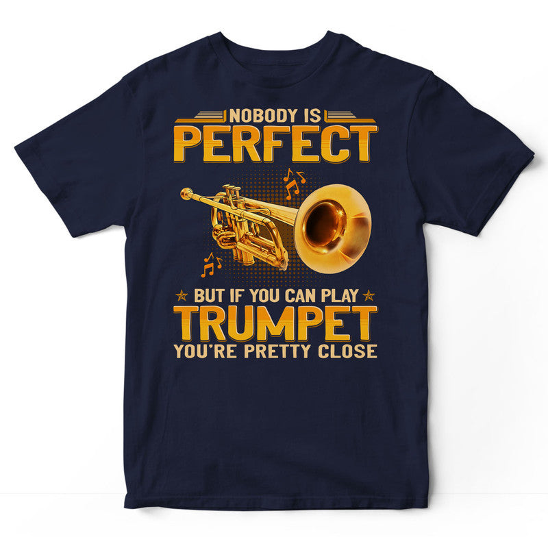 Trumpet Nobody Is Perfect T-Shirt GEA330