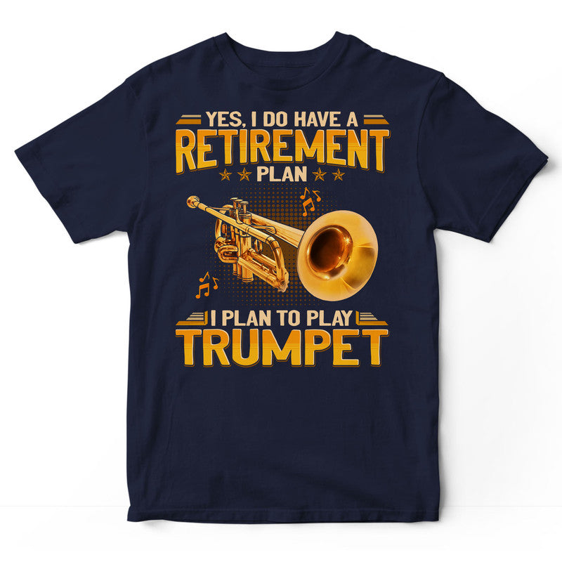 Trumpet Retirement Plan T-Shirt GEA423