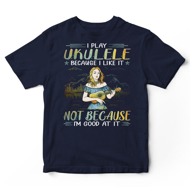 Ukulele Good At It T-Shirt PSI068