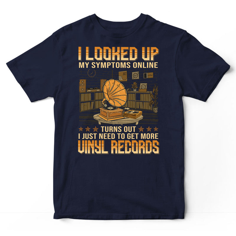 Vinyl Records Looked Up Symptoms T-Shirt SBA015