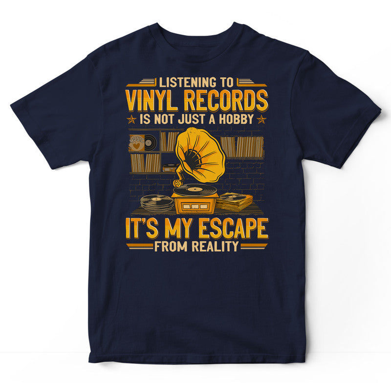 Vinyl Records Not Just A Hobby Escape T-Shirt GEA350