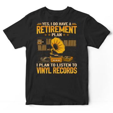 Vinyl Records Retirement Plan T-Shirt GEA308