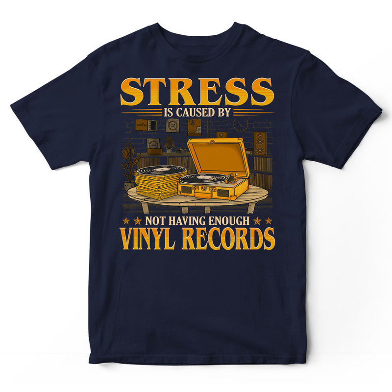 Vinyl Records Stress By Not Enough T-Shirt GEC378