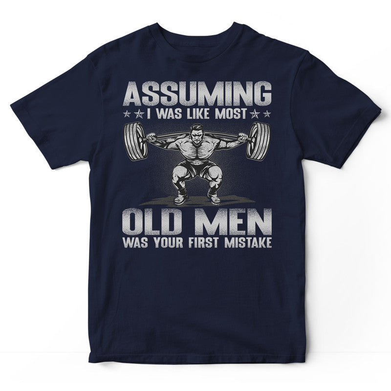 Weightlifting Assuming Old Man T-Shirt GSB076