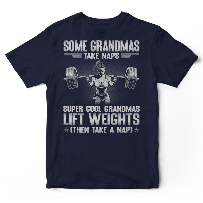 Weightlifting Grandmas Take Naps T-Shirt GSB074