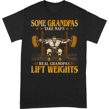 Weightlifting Grandpa Take Naps T-Shirt GEC068
