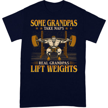 Weightlifting Grandpa Take Naps T-Shirt GEC068