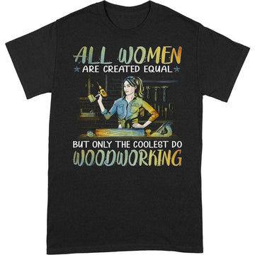 Woodcrafting All Women Woodworking T-Shirt PSI008