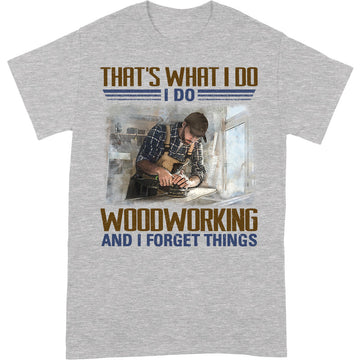 Woodcrafting Forget Things T-Shirt