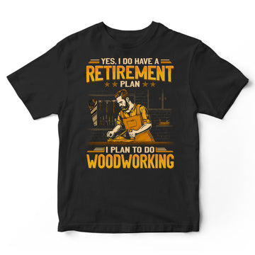 Woodcrafting Retirement Plan T-Shirt GEA169