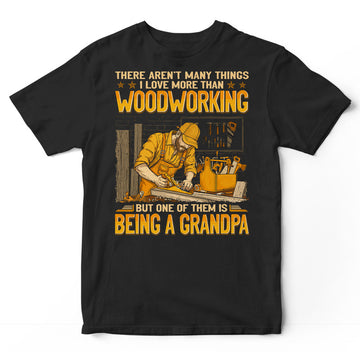 Woodcrafting There Aren't Love More Than Being A Grandpa T-Shirt GEJ105