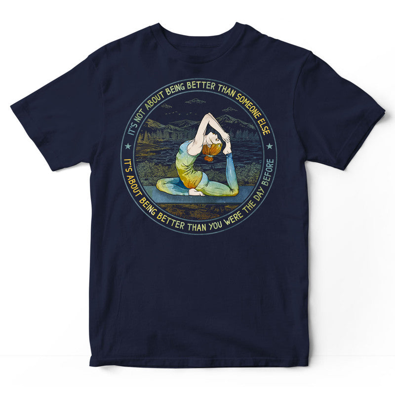 Yoga Better Than You Were T-Shirt PSI416