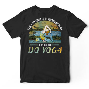 Yoga Retirement Plan T-Shirt PSJ100