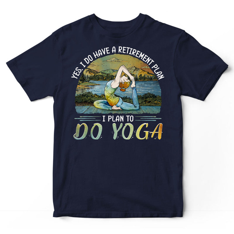 Yoga Retirement Plan T-Shirt PSJ100